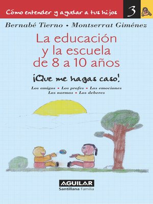 cover image of La educación y la escuela de 8 a 10 años (Cómo entender y ayudar a tus hijos 3)